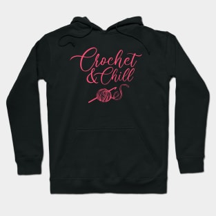 Crochet and Chill cute pink for crocheters Hoodie